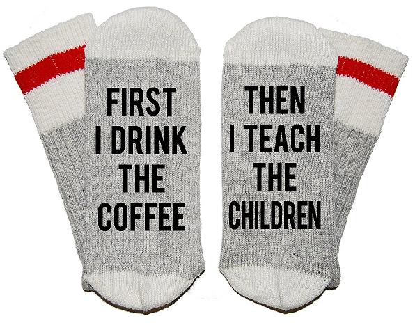 What She Said Creatives First Coffee Then Teach Socks